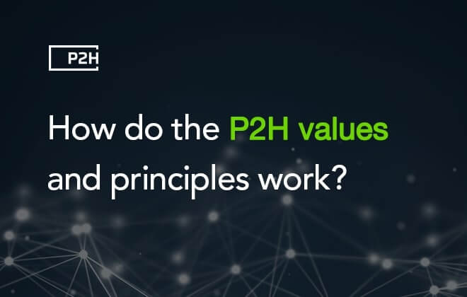 How Do the P2H Values and Principles Work?